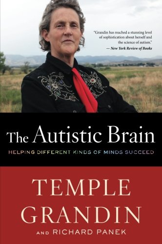 The Autistic Brain Helping Different Kinds of Minds Succeed [Paperback]