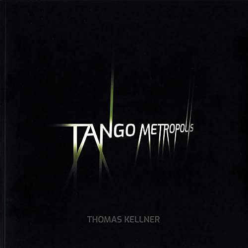 Tango Metropolis Rolf Sachsse about the contact sheets of Thomas Kellner [Paperback]