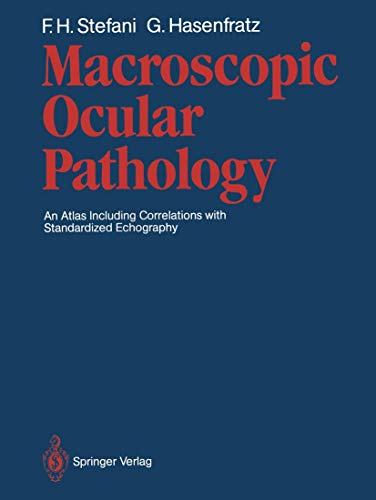 Macroscopic Ocular Pathology An Atlas Including Correlations with Standardized  [Paperback]