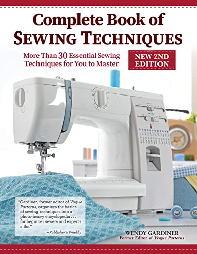 Complete Book of Sewing Techniques, New 2nd Edition More Than 30 Essential Sewi [Paperback]
