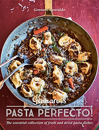 Gennaro&39s Pasta Perfecto The Essential Collection of Fresh and Dried Pasta [Hardcover]