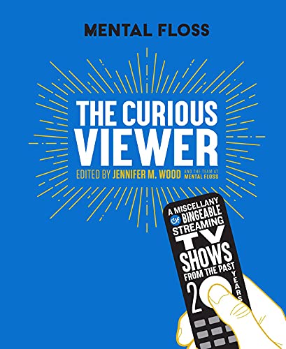 Mental Floss The Curious Viewer A Miscellany of Bingeable Streaming TV Shows fr [Hardcover]