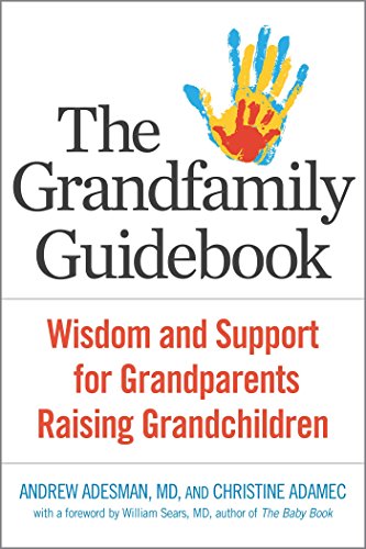 The  Grandfamily Guidebook Wisdom and Support for Grandparents Raising Grandchi [Paperback]