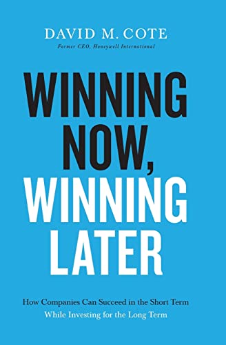 Winning Now, Winning Later How Companies Can Succeed in the Short Term While In [Paperback]