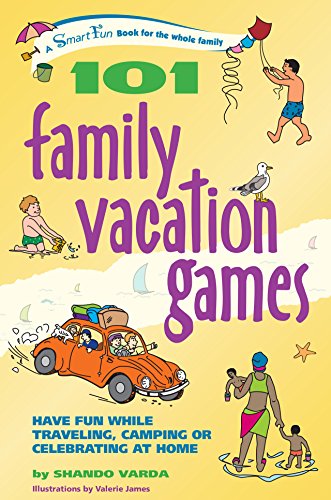 101 Family Vacation Games Have Fun While Traveling, Camping, or Celebrating at  [Hardcover]
