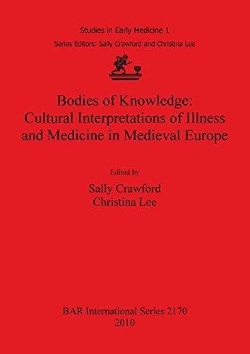 Bodies of Knowledge Cultural Interpretations of Illness and Medicine in Medieva [Paperback]