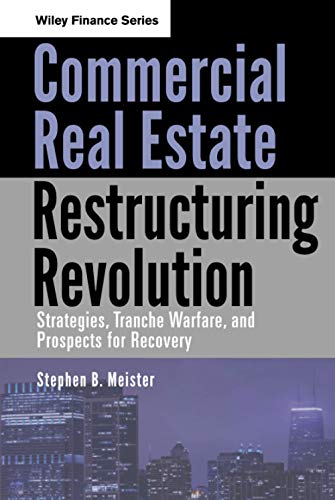 Commercial Real Estate Restructuring Revolution Strategies, Tranche Warfare, an [Hardcover]
