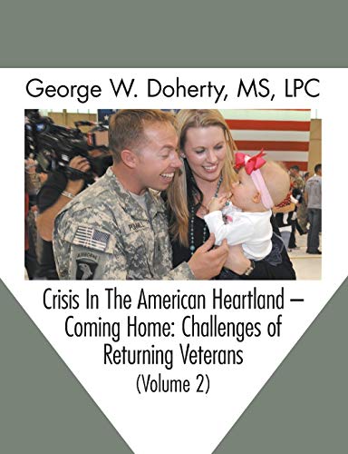 Crisis In The American Heartland -- Coming Home Challenges Of Returning Veteran [Paperback]