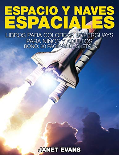 Espacio y Naves Espaciales  Libros para Colorear Superguays para Ninos y Adulto [Paperback]