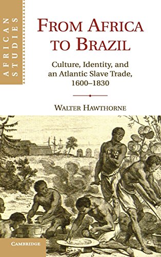 From Africa to Brazil Culture, Identity, and an Atlantic Slave Trade, 16001830 [Hardcover]