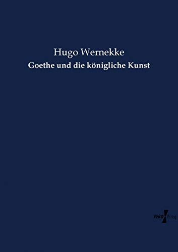 Goethe Und Die Koenigliche Kunst