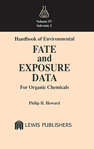Handbook of Environmental Fate and Exposure Data for Organic Chemicals, Volume I [Hardcover]