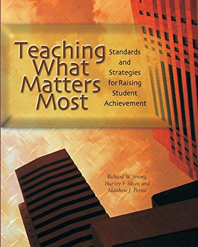 Teaching What Matters Most  Standards and Strategies for Raising Student Achiev [Hardcover]
