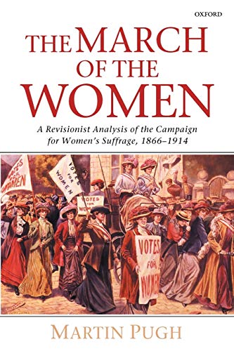 The March of the Women A Revisionist Analysis of the Campaign for Women's Suffr [Paperback]