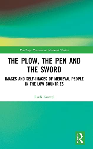 The Plow, the Pen and the Sword Images and Self-Images of Medieval People in th [Hardcover]