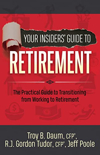 Your Insiders Guide to Retirement The Practical Guide to Transitioning from Wo [Paperback]