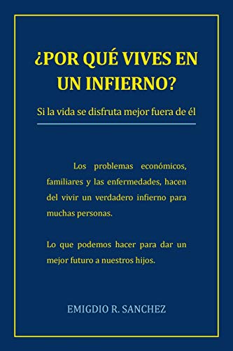 por Qu Vives En Un Infierno Si La Vida Se Disfruta Mejor Fuera De l (spanis [Paperback]