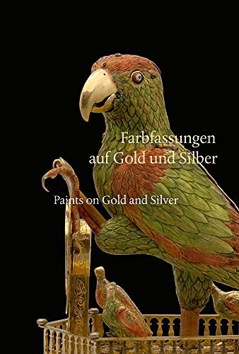 Farbfassungen auf Gold und Silber / Paints on Gold and Silver [Paperback]