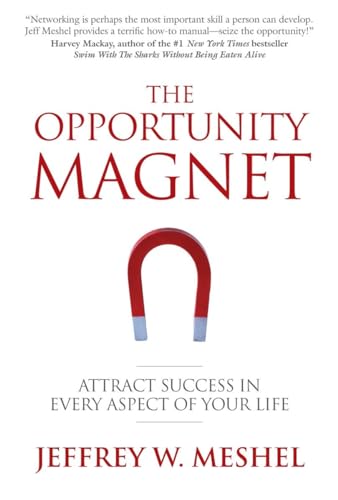 The Opportunity Magnet Attract Success in Every Aspect of Your Life [Paperback]
