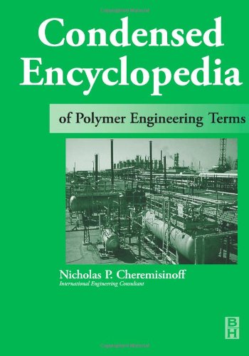Condensed Encyclopedia of Polymer Engineering Terms [Hardcover]