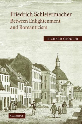 Friedrich Schleiermacher Between Enlightenment and Romanticism [Paperback]
