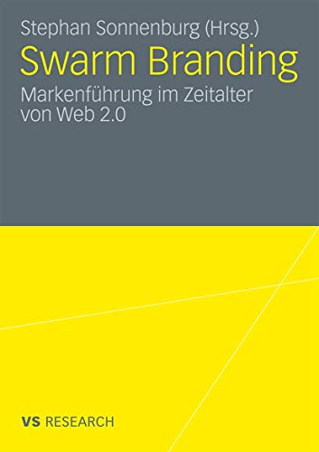 Swarm Branding Markenfhrung im Zeitalter von Web 2.0 [Paperback]