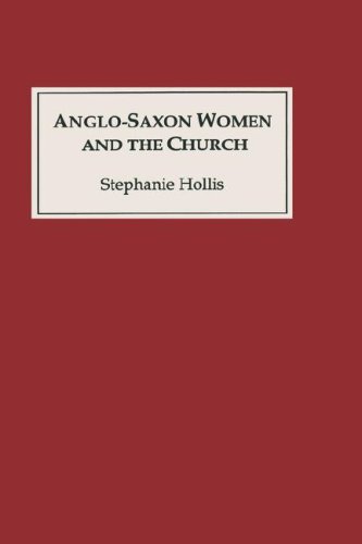 Anglo-Saxon Women and the Church  Sharing a Common Fate [Hardcover]