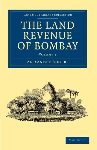 The Land Revenue of Bombay A History of its Administration, Rise, and Progress [Paperback]