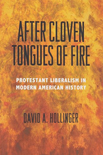 After Cloven Tongues of Fire Protestant Liberalism in Modern American History [Paperback]