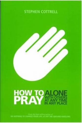 How To Pray Alone, With Others, At Any Time, In Any Place [Paperback]