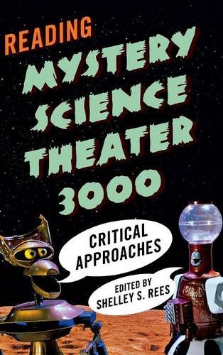 Reading Mystery Science Theater 3000 Critical Approaches [Hardcover]