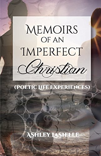 Memoirs Of An Imperfect Christian (poetic Life Experiences) [Paperback]