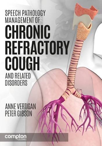 Speech Pathology Management Of Chronic Refractory Cough And Related Disorders [Paperback]