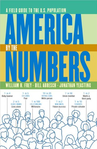 America by the Numbers A Field Guide to the U.S. Population [Paperback]