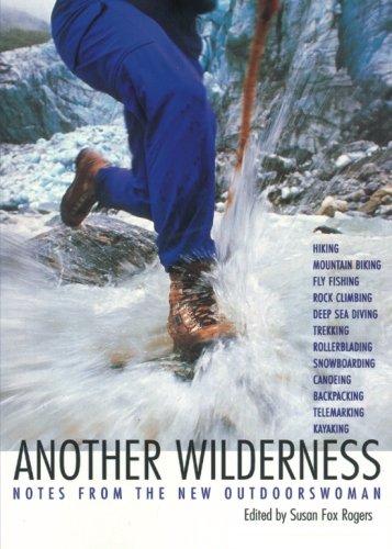 Another Wilderness Notes from the New Outdoorswoman [Paperback]