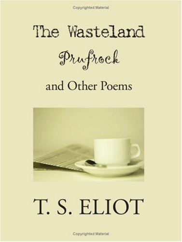 The Wasteland, Prufrock, And Other Poems [Paperback]