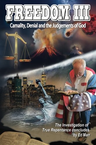 Freedom Iii Carnality, Denial And The Judgments Of God [Paperback]
