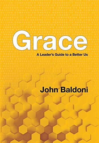 Grace  A Leader's Guide to a Better Us [Hardcover]
