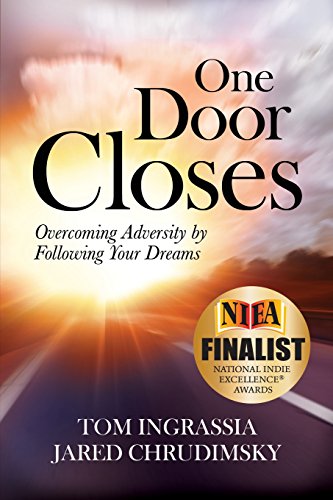 One Door Closes Overcoming Adversity By Following Your Dreams [Paperback]