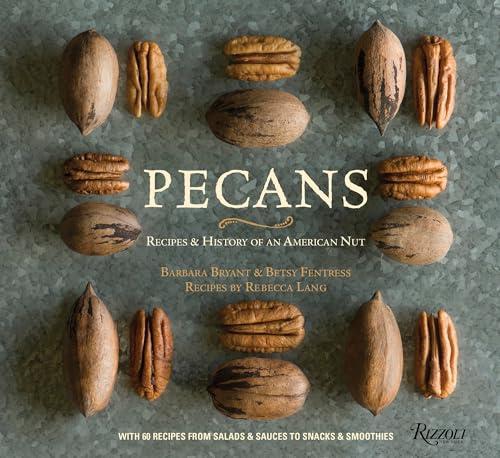 Pecans Recipes &amp History of an American Nut [Hardcover]