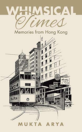 Whimsical Times Memories From Hong Kong [Paperback]
