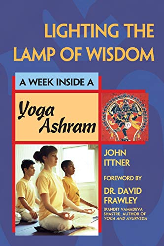 Lighting the Lamp of Wisdom A Week Inside a Yoga Ashram [Paperback]
