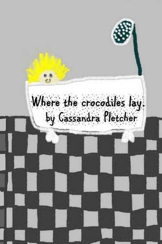Where The Crocodiles Lay. [Paperback]
