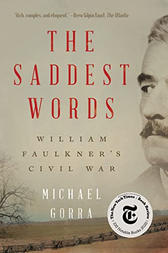 The Saddest Words William Faulkner's Civil War [Paperback]