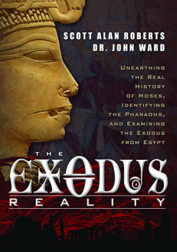 The Exodus Reality Unearthing The Real History Of Moses, Identifying The Pharao [Paperback]