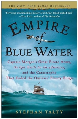 Empire of Blue Water Captain Morgan's Great Pirate Army, the Epic Battle for th [Paperback]