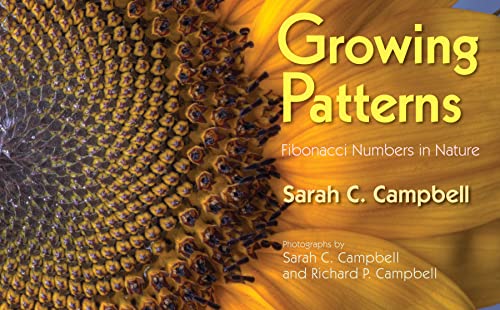 Growing Patterns Fibonacci Numbers in Nature [Paperback]