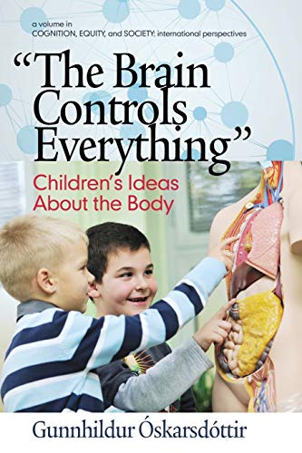 the Brain Controls Everything  Children's Ideas About The Body (cognition, Equ [Paperback]