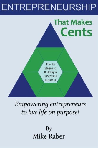 Entrepreneurship That Makes Cents Empowering Entrepreneurs To Live Life On Purp [Paperback]