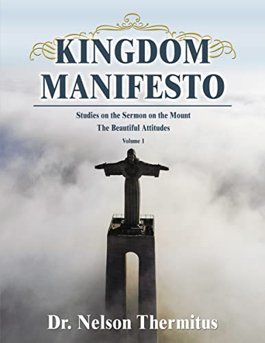 Kingdom Manifesto (Volume 1) Studies on the Sermon on the Mount The Beautiful  [Paperback]